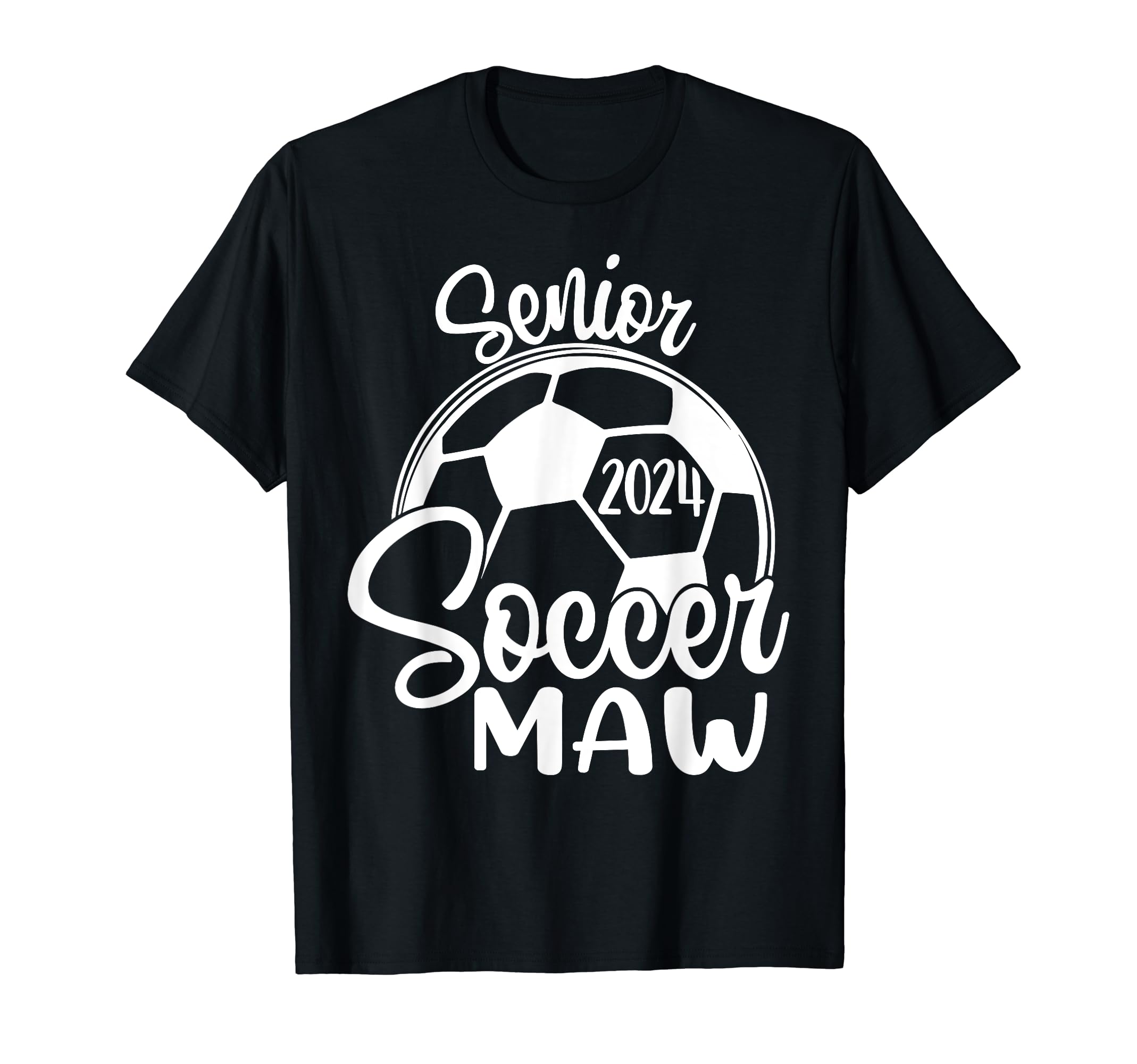 Senior Soccer Maw 2024 Class 2024 Soccer T-Shirt - Graphic Print for Adults - T-Shirt, Sweatshirt, Hoodie