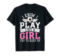 I Know I Play Like Try To Keep Up T-Shirt - Casual Everyday Wear Unisex - T-Shirt, Sweatshirt, Hoodie