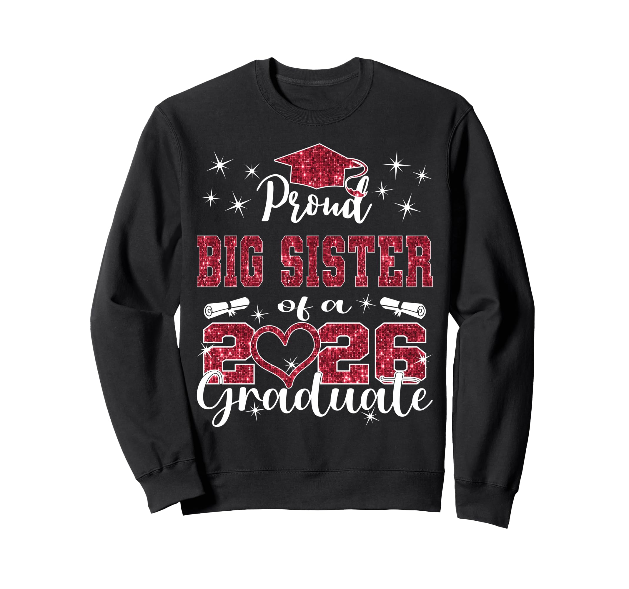 Super Proud Big Sister 2026 Graduate Sweatshirt - Custom Art Print Unisex - T-Shirt, Sweatshirt, Hoodie