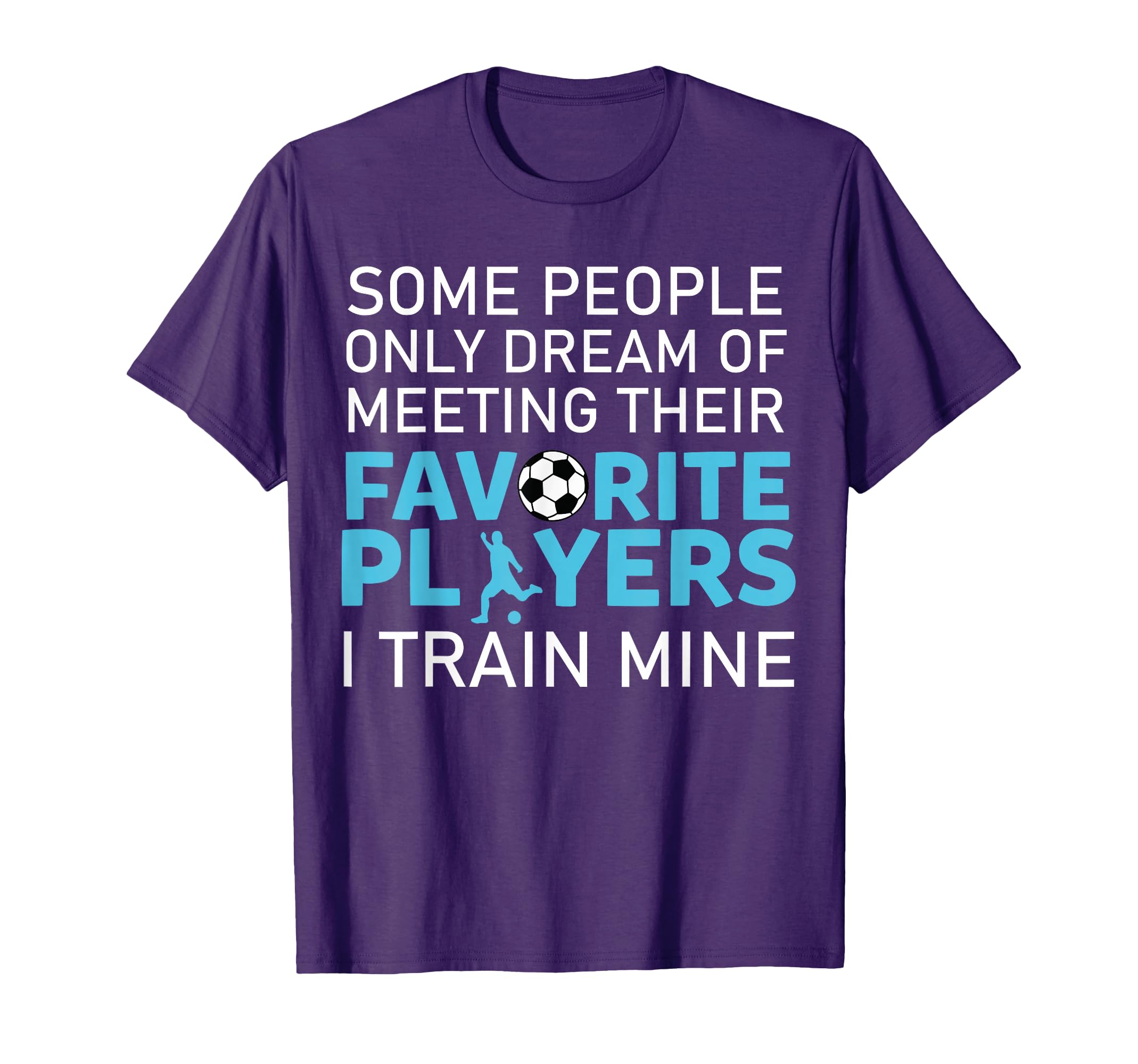 Funny Soccer Coach Trainer Team Sports T-Shirt - Unique Graphic Men Women - T-Shirt, Sweatshirt, Hoodie