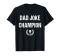 Dad Joke Champion Funny Dad Funny Dads T-Shirt - Custom Art Print Men Women - T-Shirt, Sweatshirt, Hoodie