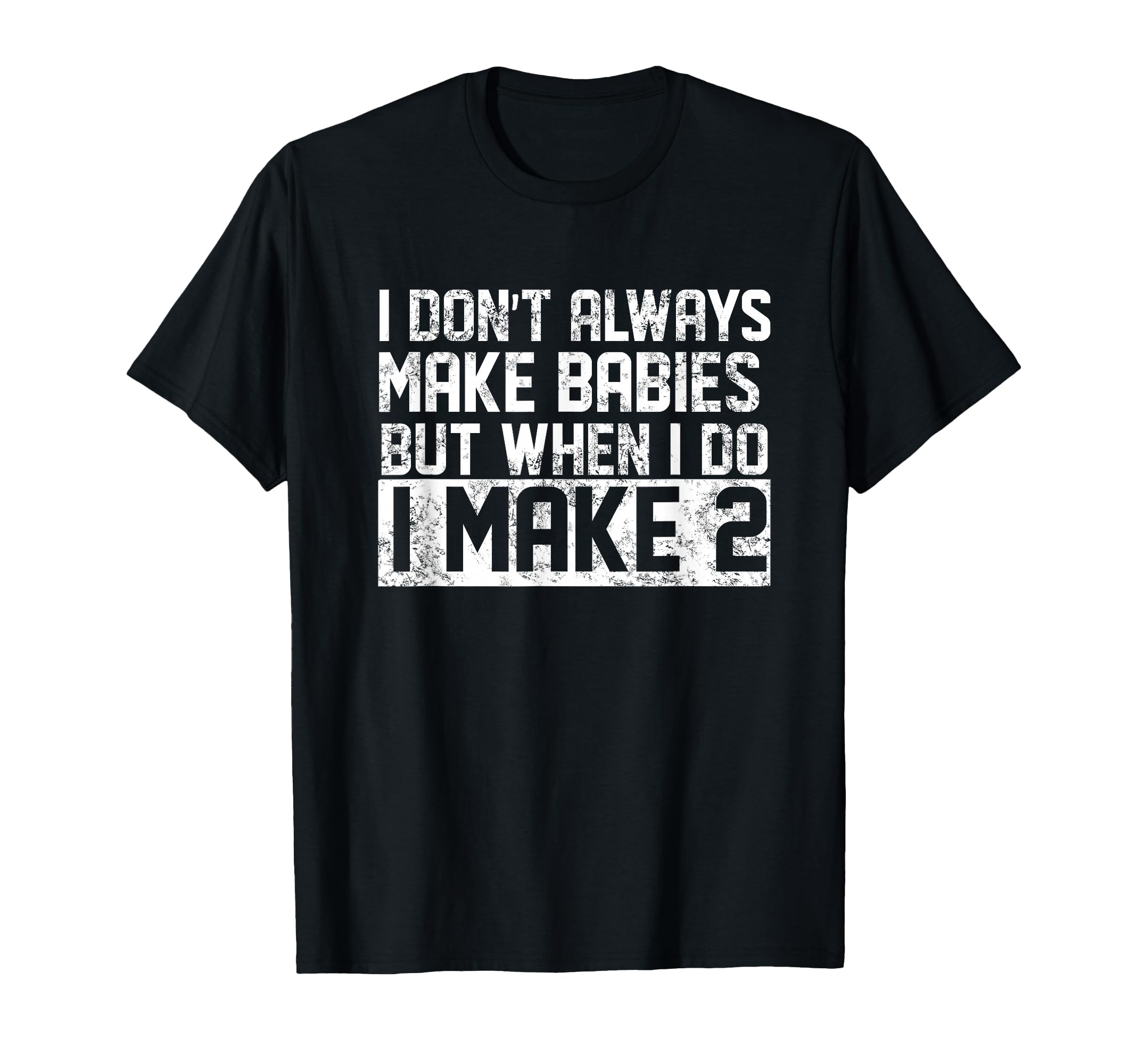 Funny Twin Dad Fathers Day Twin T-Shirt - Casual Everyday Wear for Adults - T-Shirt, Sweatshirt, Hoodie