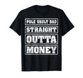 Pole Vault Dad Straight Outta Money T-Shirt - Fun Novelty Design Unisex - T-Shirt, Sweatshirt, Hoodie