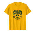 Saturday Mornings Fields Soccer Mom T-Shirt - Novelty Apparel for Adults - T-Shirt, Sweatshirt, Hoodie