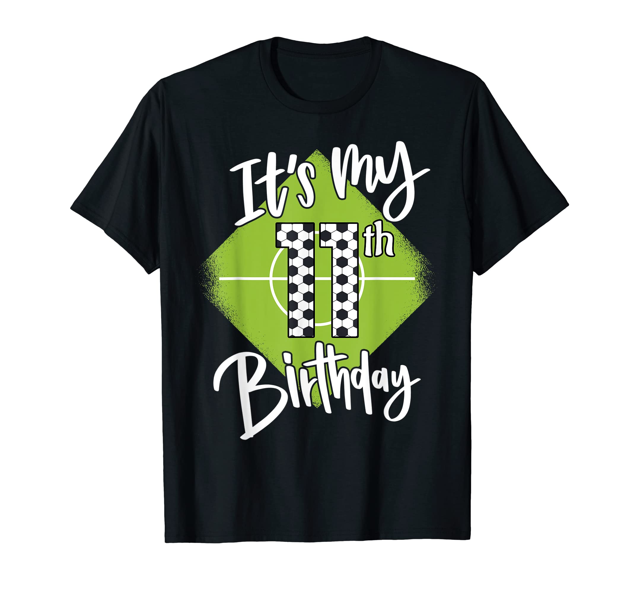 Soccer Birthday 11 Years Football Its My T-Shirt - Streetwear Style Unisex - T-Shirt, Sweatshirt, Hoodie