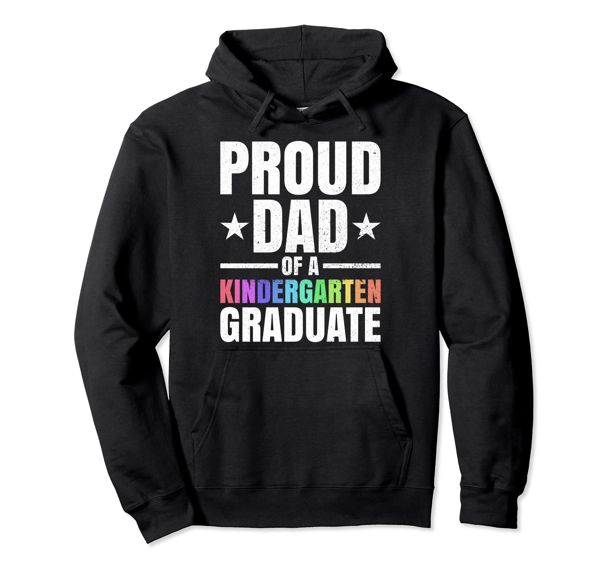 Kindergarten Graduation Dad Hoodie - Fun Novelty Design Men Women - T-Shirt, Sweatshirt, Hoodie