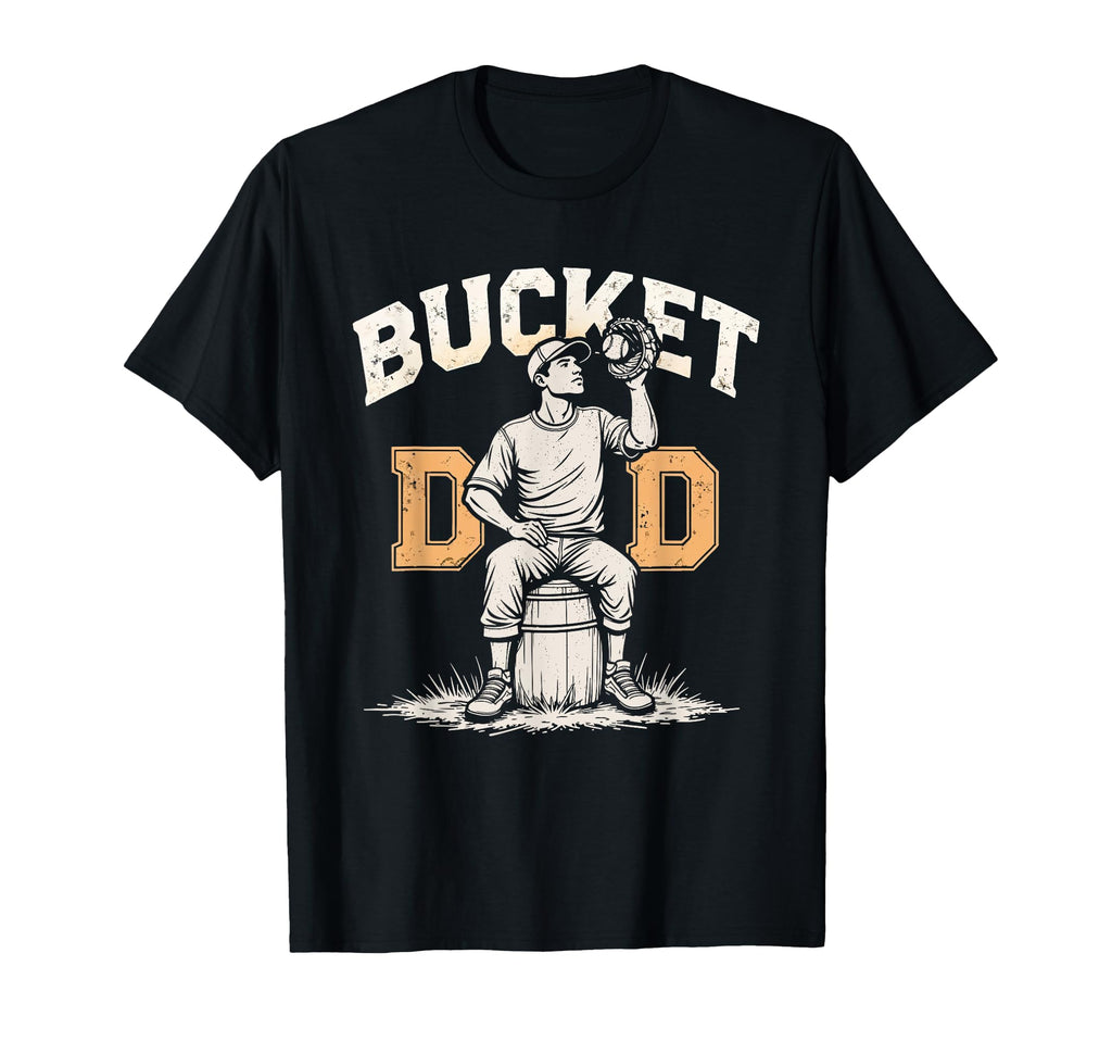 Bucket Dad Softball Dad Baseball T-Shirt - Fun Novelty Design for Adults - T-Shirt, Sweatshirt, Hoodie