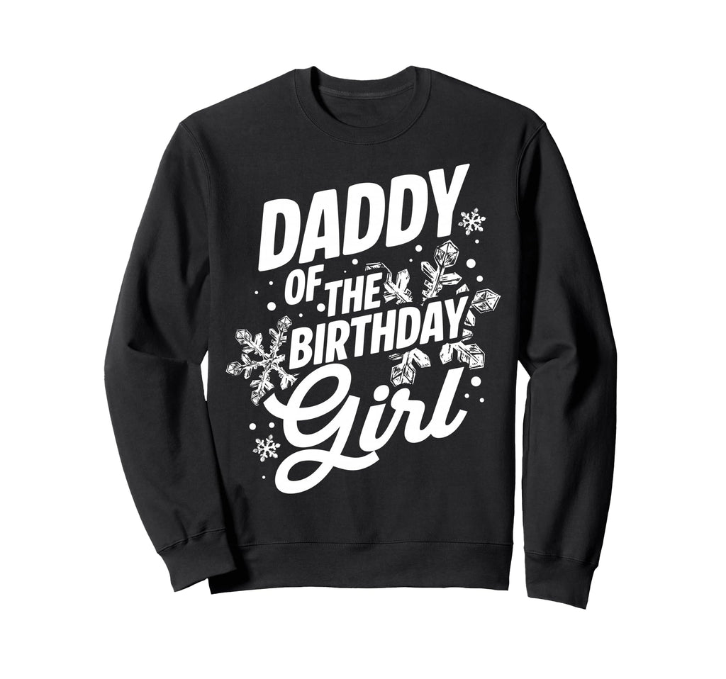 Daddy Birthday Birthday Dad Winter Sweatshirt - Unique Graphic Unisex - T-Shirt, Sweatshirt, Hoodie