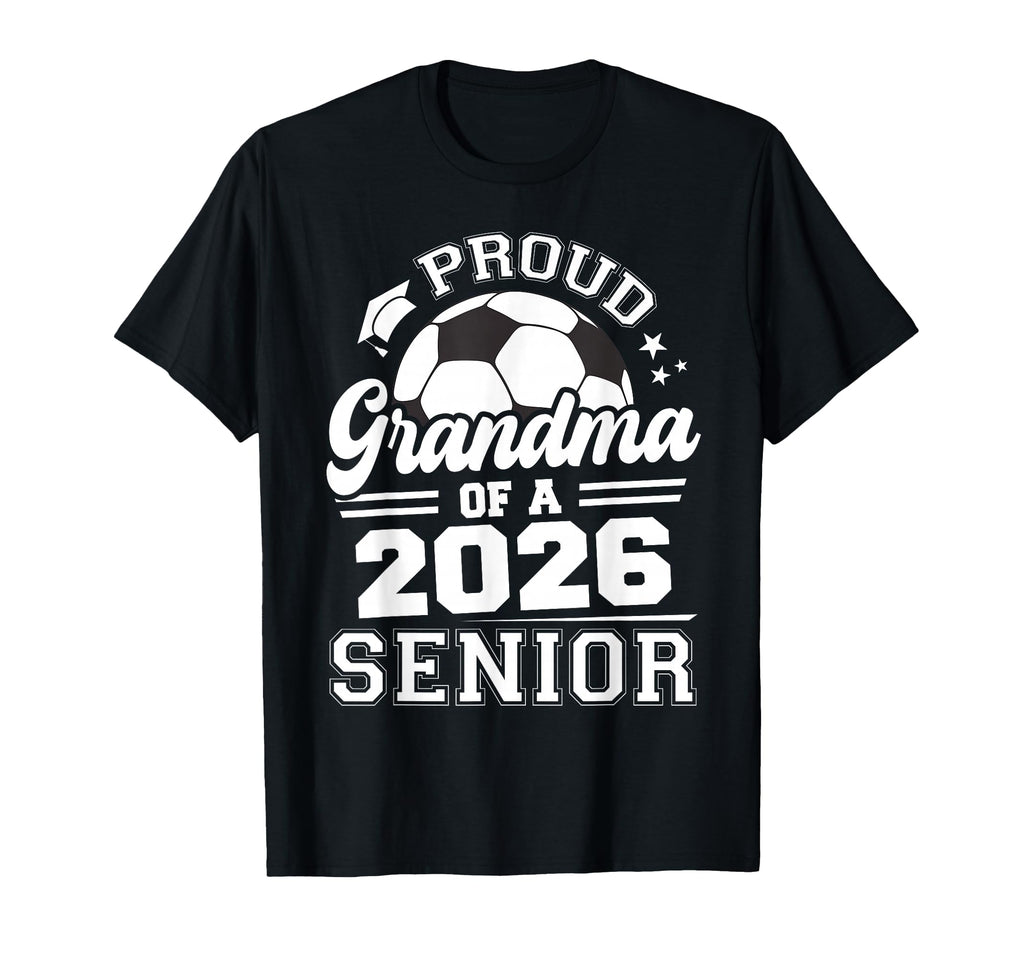 Proud Grandma 2026 Senior Soccer Ball T-Shirt - Fun Novelty Design Unisex - T-Shirt, Sweatshirt, Hoodie