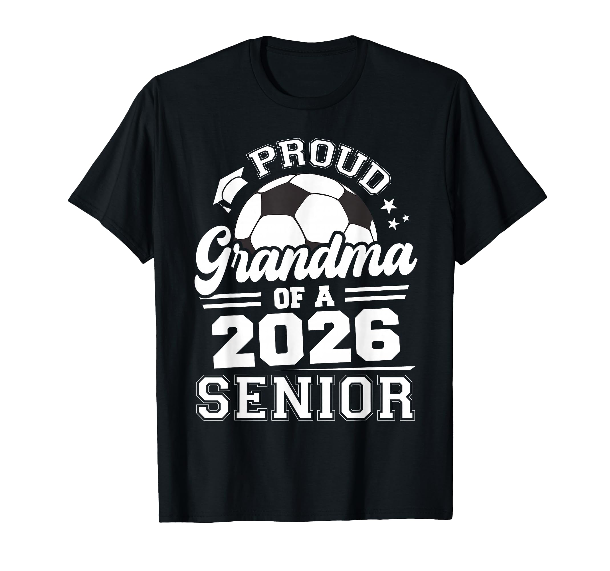 Proud Grandma 2026 Senior Soccer Ball T-Shirt - Fun Novelty Design Unisex - T-Shirt, Sweatshirt, Hoodie
