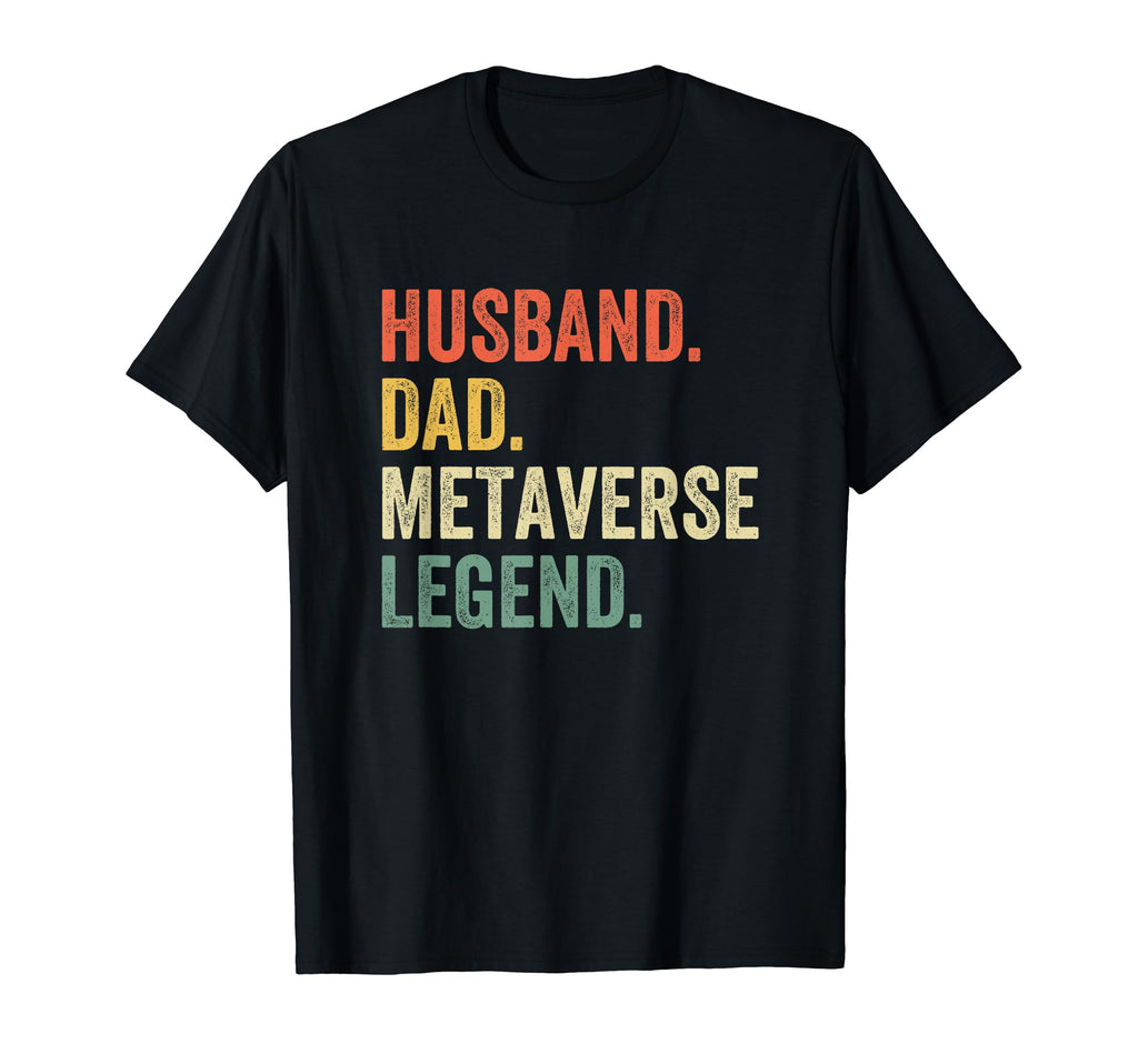 Funny Metaverse Husband Dad Legend T-Shirt - Fun Novelty Design for Adults - T-Shirt, Sweatshirt, Hoodie
