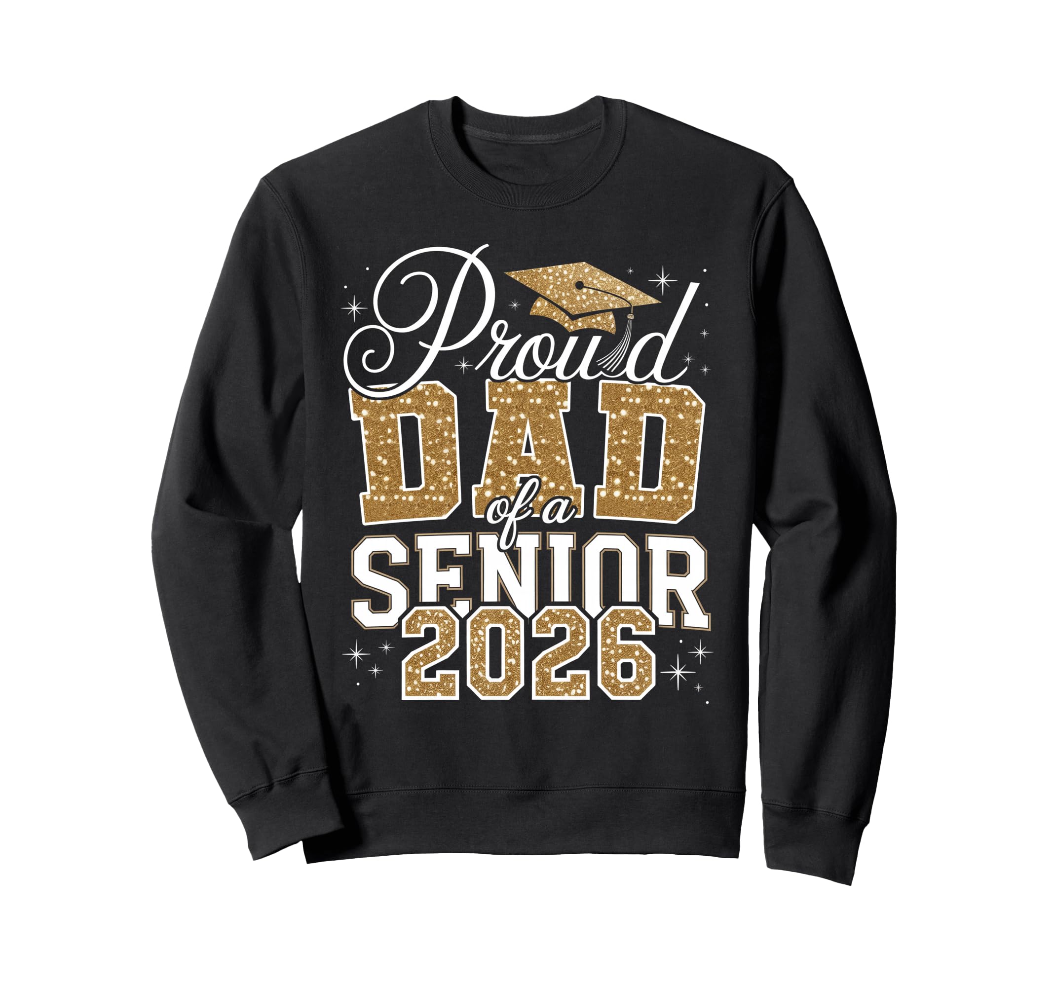 Proud Dad Senior 2026 Graduate Sweatshirt - Aesthetic Graphic for Adults - T-Shirt, Sweatshirt, Hoodie