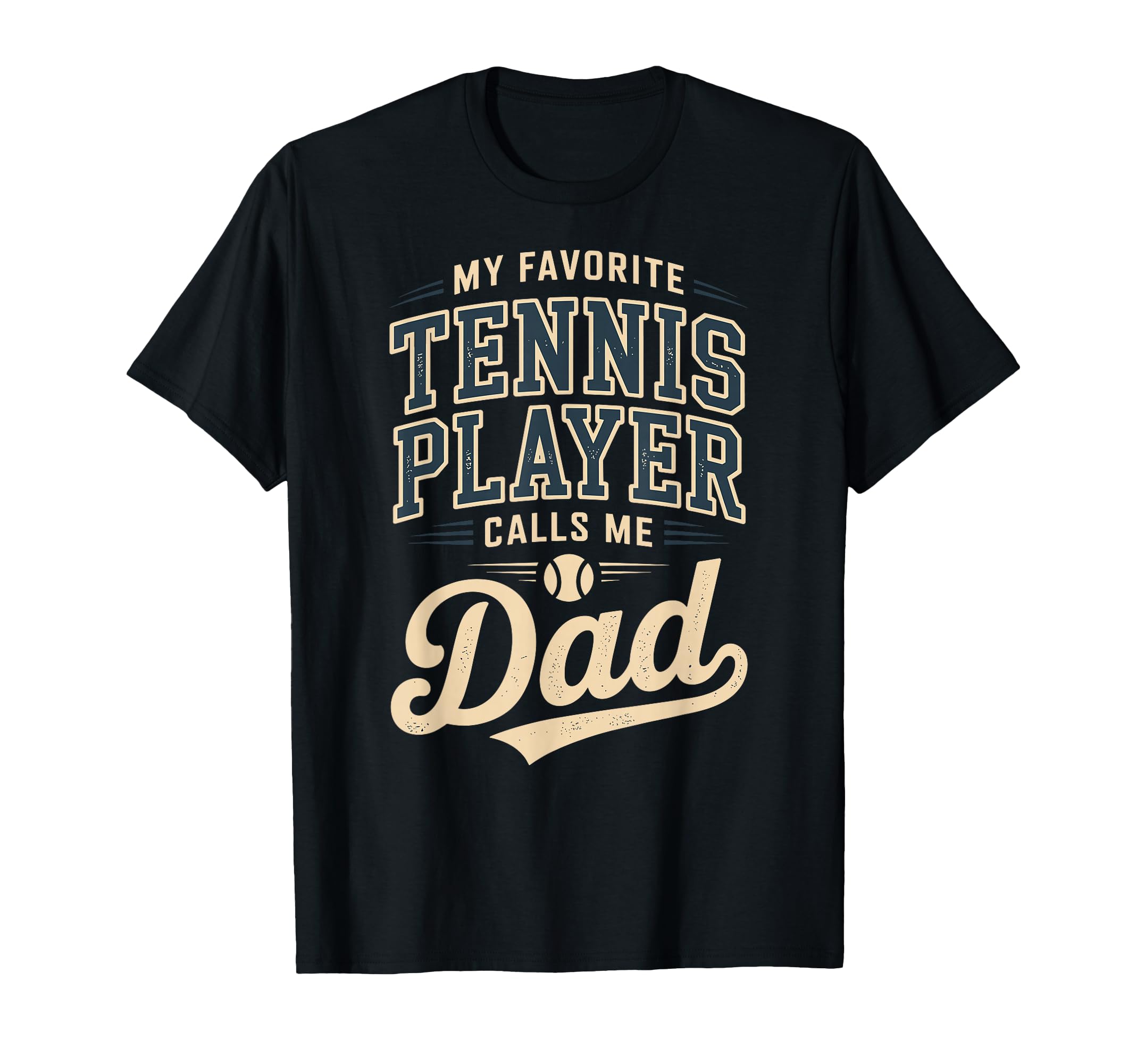 My Favorite Tennis Player Calls Me Dad T-Shirt - Minimalist Print Men Women - T-Shirt, Sweatshirt, Hoodie