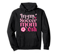 My Soccer Mom Era Mom Life Mothers Hoodie - Aesthetic Graphic for Adults - T-Shirt, Sweatshirt, Hoodie