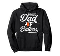 Proud Dad Ballers Soccer Basketball Dad Hoodie - Custom Art Print Unisex - T-Shirt, Sweatshirt, Hoodie