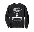 Funny Gymnastics Joke Gymnast Sweatshirt - Casual Everyday Wear Men Women - T-Shirt, Sweatshirt, Hoodie