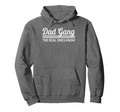 Dad Gang Real Ones Know Fathers Casual Wear Hoodie - Novelty Apparel Unisex - T-Shirt, Sweatshirt, Hoodie