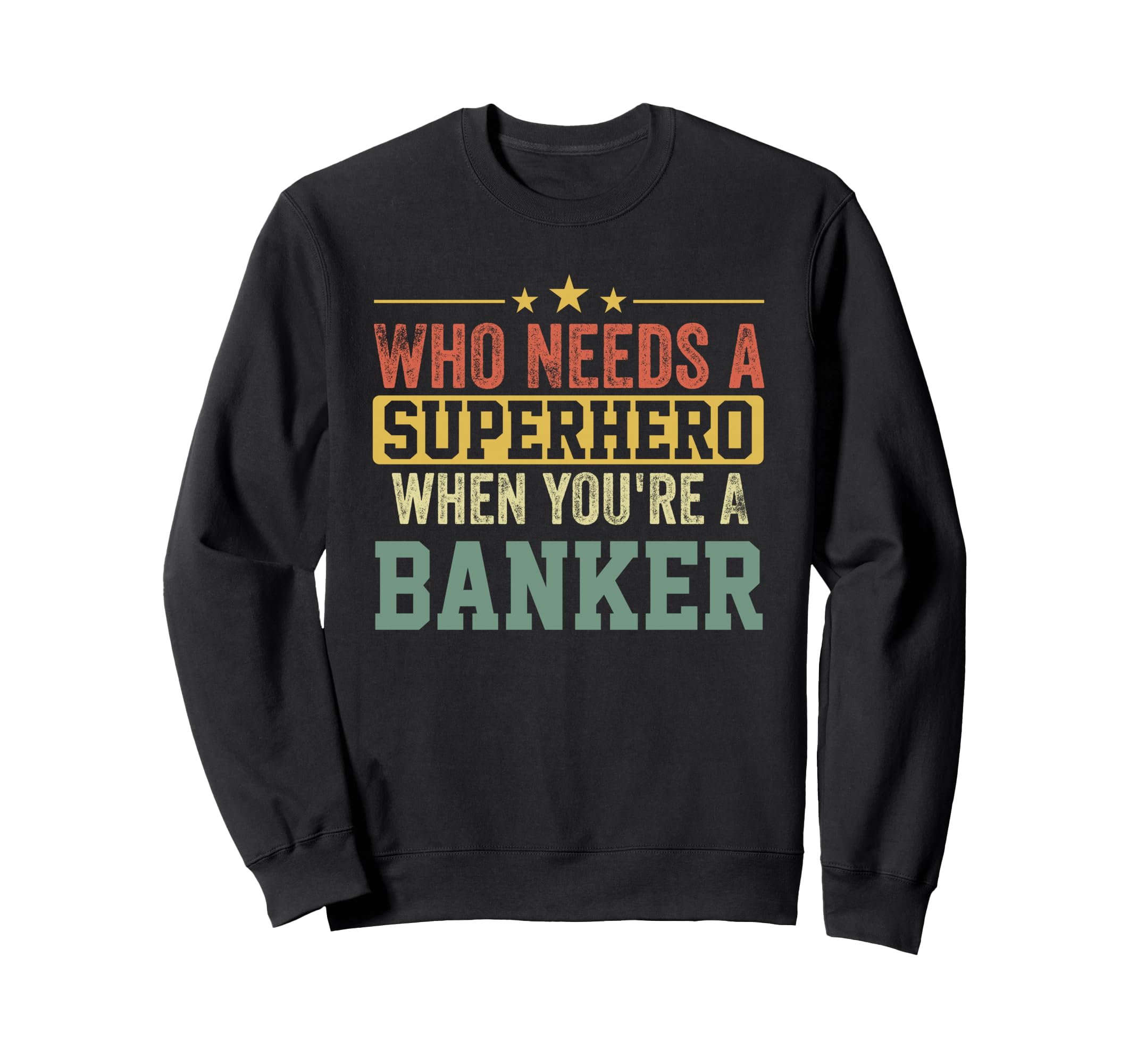 Funny Banker Superhero Dad Sweatshirt - Aesthetic Graphic Unisex - T-Shirt, Sweatshirt, Hoodie