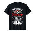 My Favorite Soccer Player Oma Soccer T-Shirt - Trendy Graphic Men Women - T-Shirt, Sweatshirt, Hoodie