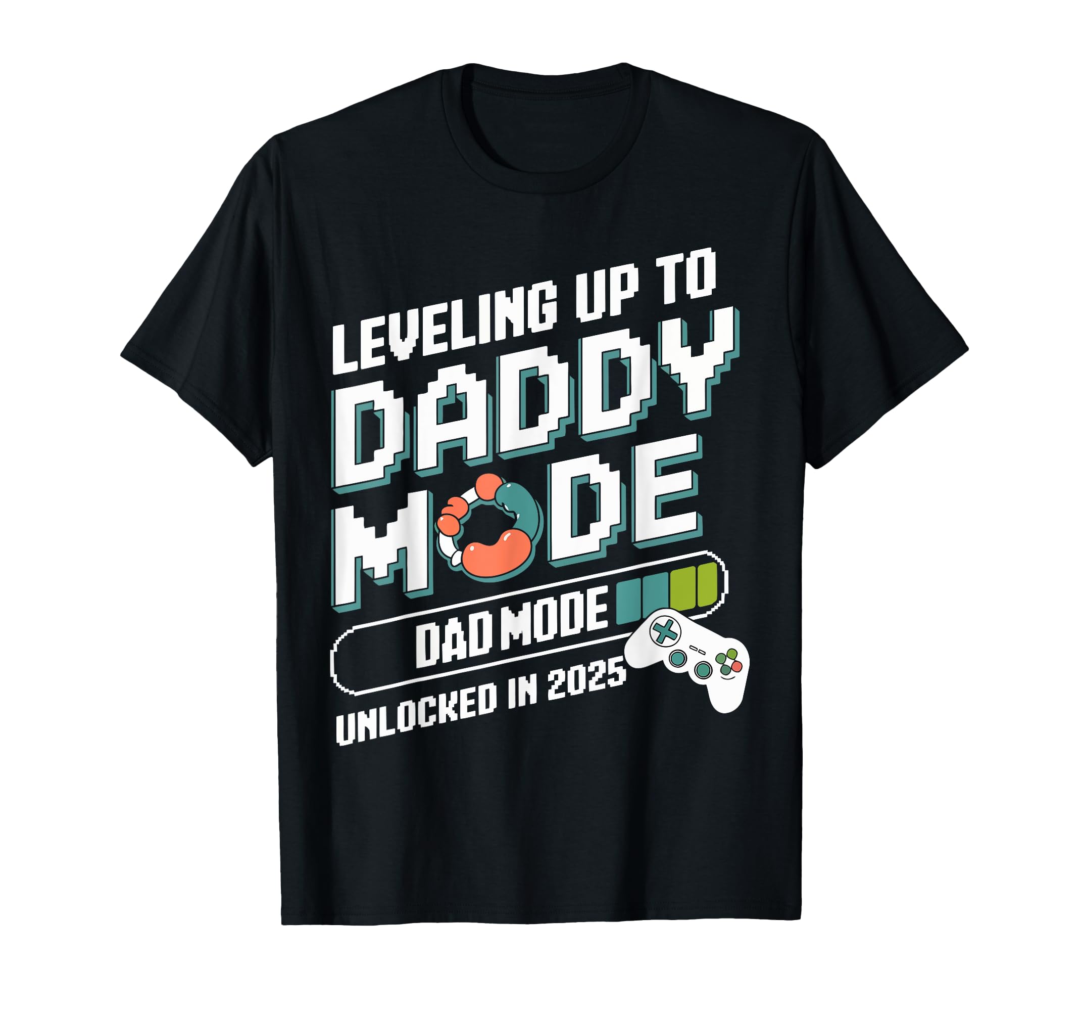 Leveling Up To Daddy Mode 2025 Gamer Dad T-Shirt - Trendy Graphic Unisex - T-Shirt, Sweatshirt, Hoodie