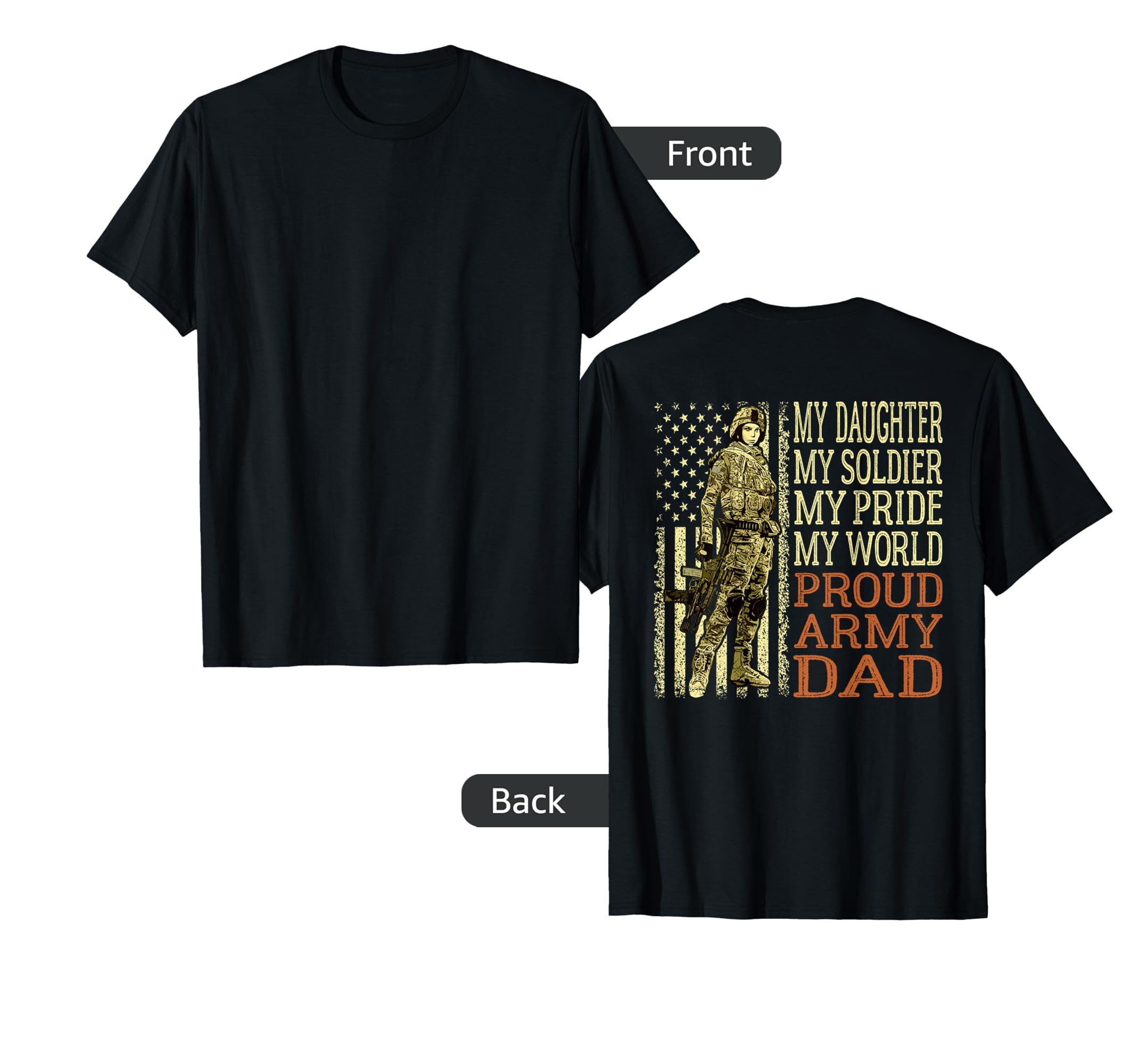 My Daughter My Soldier Hero Proud T-Shirt - Casual Everyday Wear Men Women - T-Shirt, Sweatshirt, Hoodie
