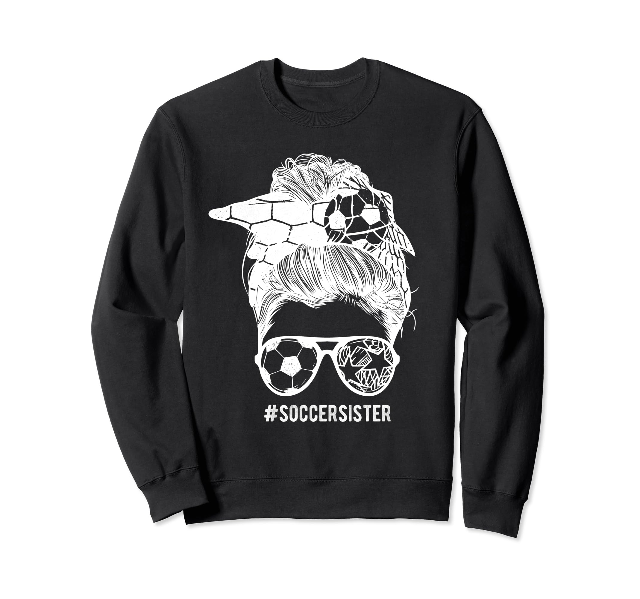Soccer Sister Messy Bun Hair Sweatshirt - Fun Novelty Design for Adults - T-Shirt, Sweatshirt, Hoodie