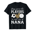 My Favorite Players Call Me Nana Soccer T-Shirt - Novelty Apparel Unisex - T-Shirt, Sweatshirt, Hoodie