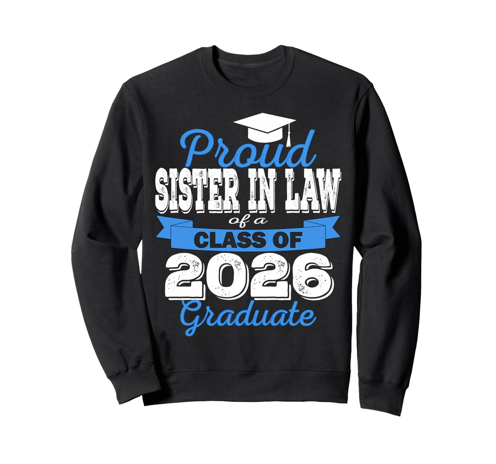 Super Proud Sister Law 2026 Sweatshirt - Unique Graphic for Adults - T-Shirt, Sweatshirt, Hoodie