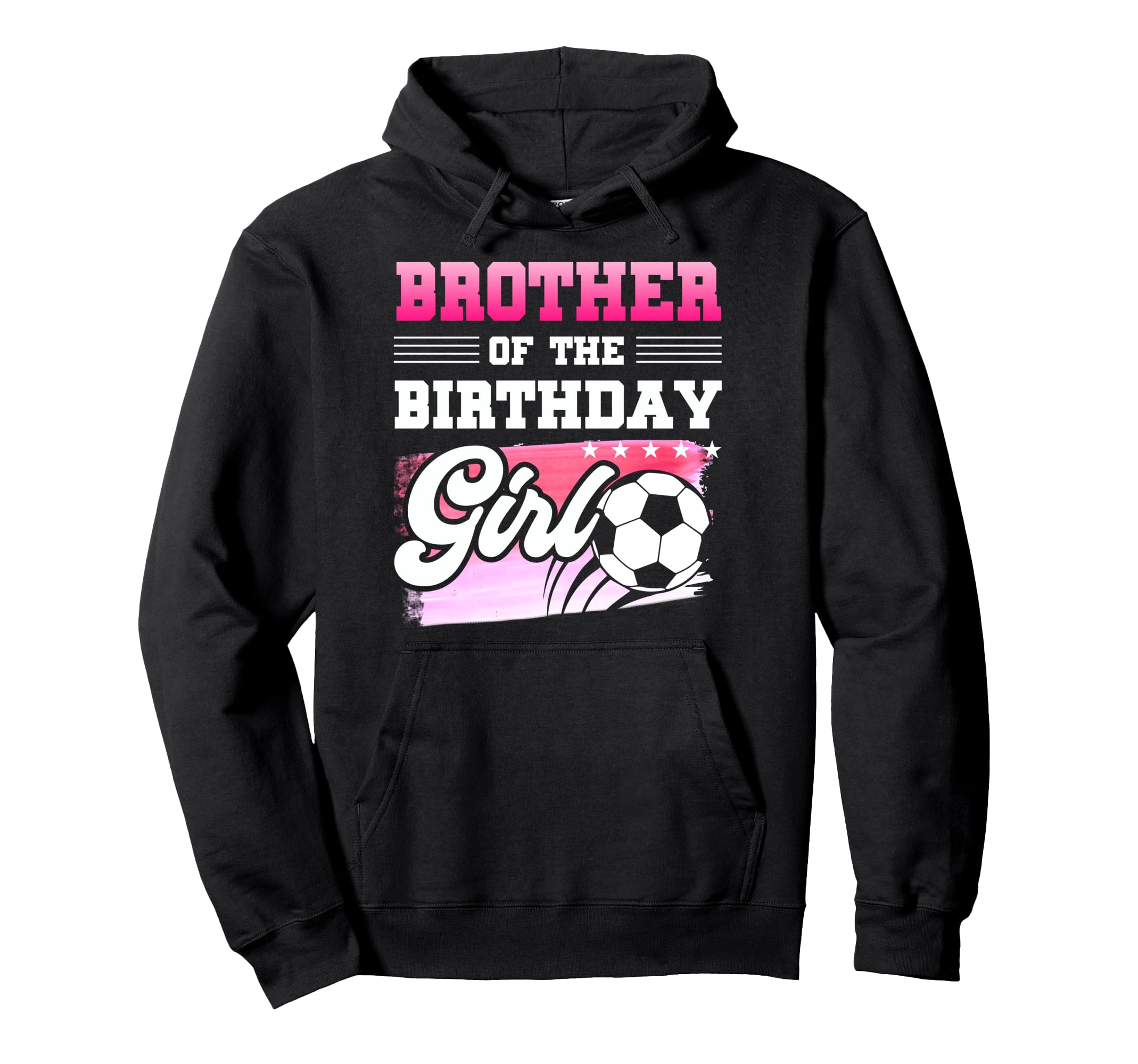 Brother Birthday Soccer Players Sport Hoodie - Unique Graphic for Adults - T-Shirt, Sweatshirt, Hoodie
