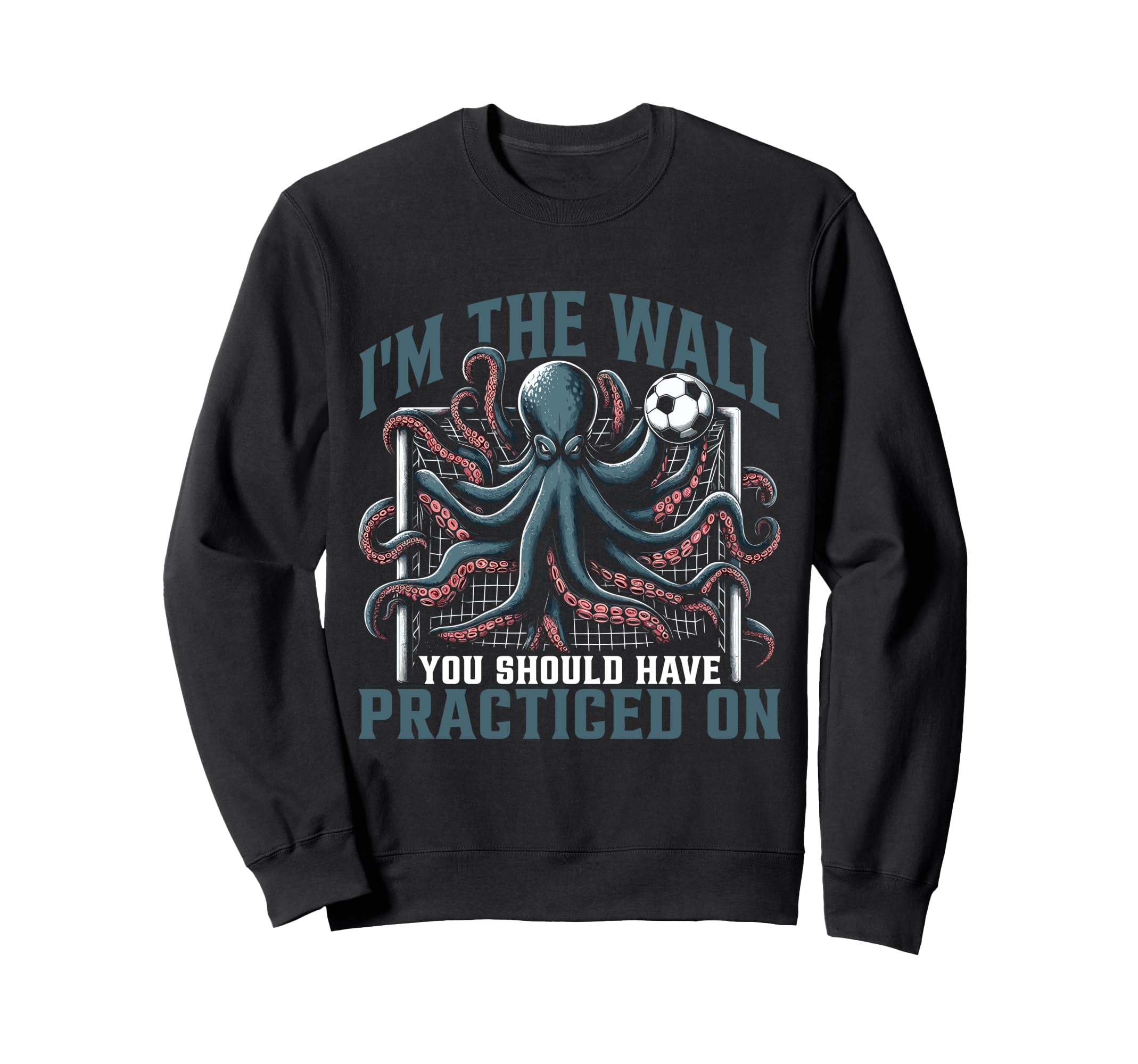 Funny Octopus Soccer Goalie Sweatshirt - Aesthetic Graphic for Adults - T-Shirt, Sweatshirt, Hoodie