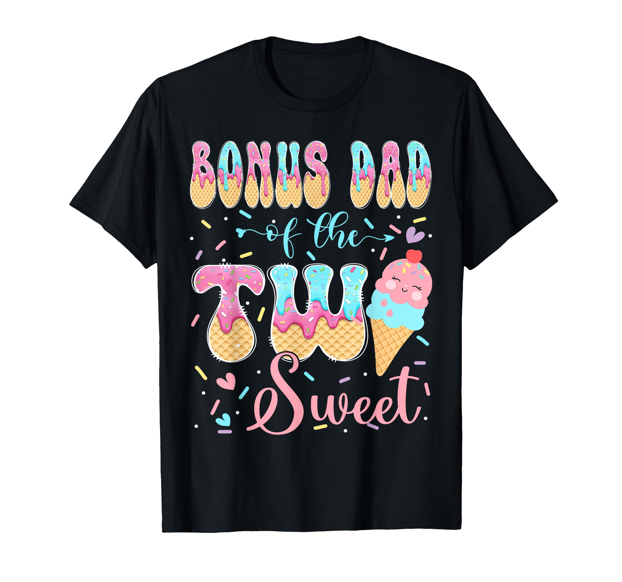 Bonus Dad Two Sweet Ice Birthday T-Shirt - Casual Everyday Wear for Adults - T-Shirt, Sweatshirt, Hoodie