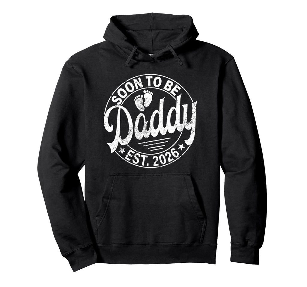 Soon To Be Daddy Est 2026 Pregnancy Hoodie - Casual Everyday Wear Unisex - T-Shirt, Sweatshirt, Hoodie