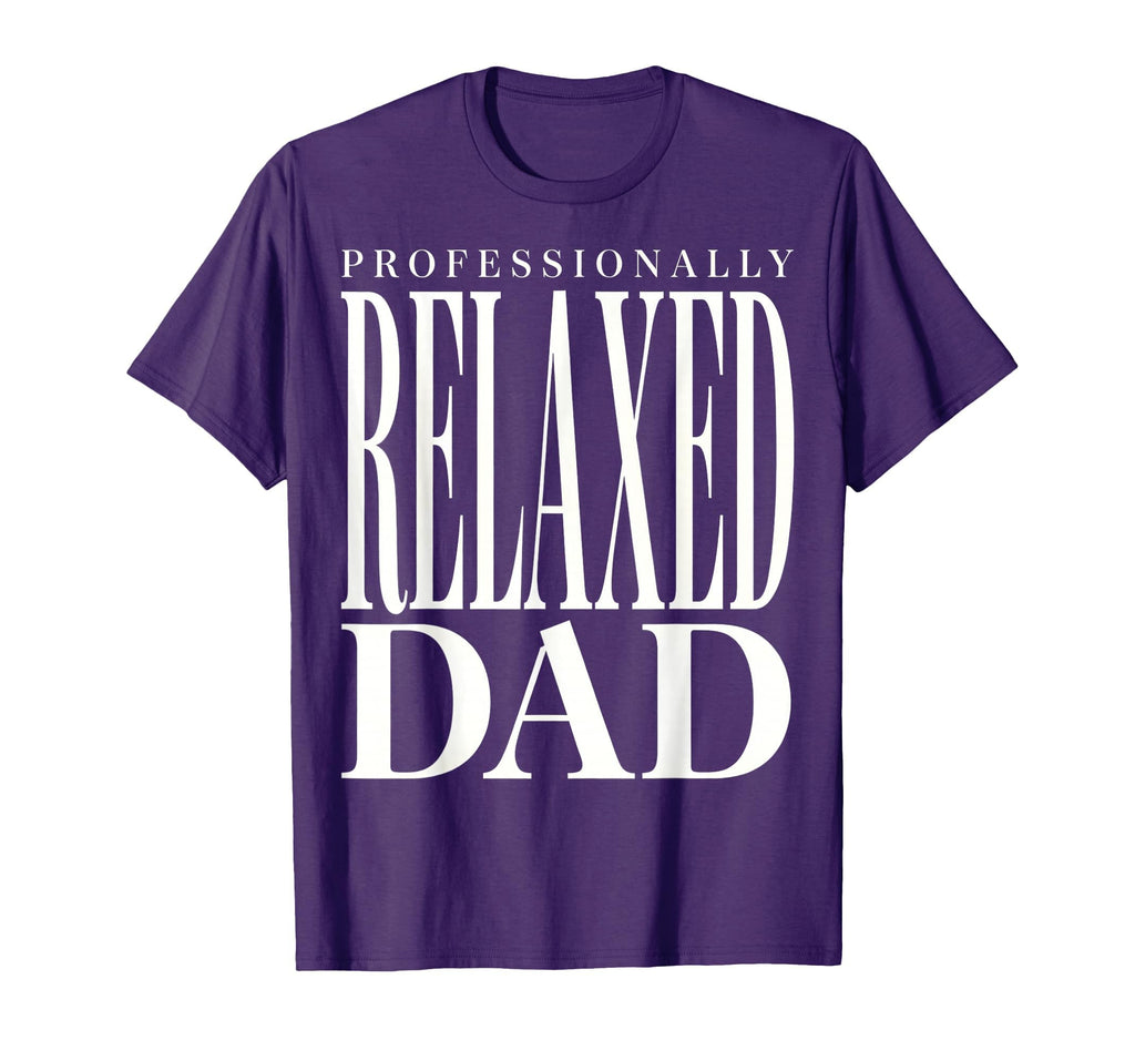 Professionally Relaxed Dad Funny Dad Bod T-Shirt - Unique Graphic Men Women - T-Shirt, Sweatshirt, Hoodie