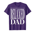 Professionally Relaxed Dad Funny Dad Bod T-Shirt - Unique Graphic Men Women - T-Shirt, Sweatshirt, Hoodie