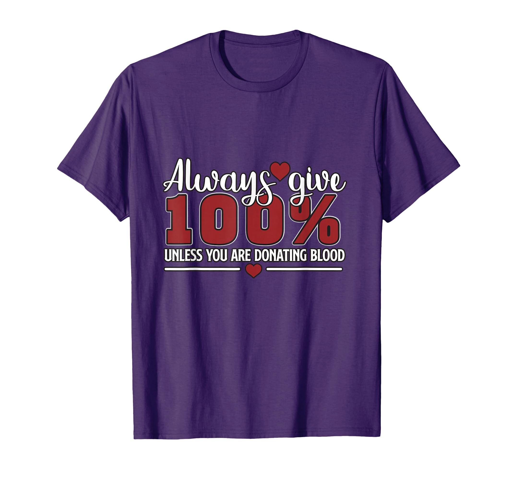 Always Give 100 Unless You Are Giving T-Shirt - Minimalist Print Unisex - T-Shirt, Sweatshirt, Hoodie
