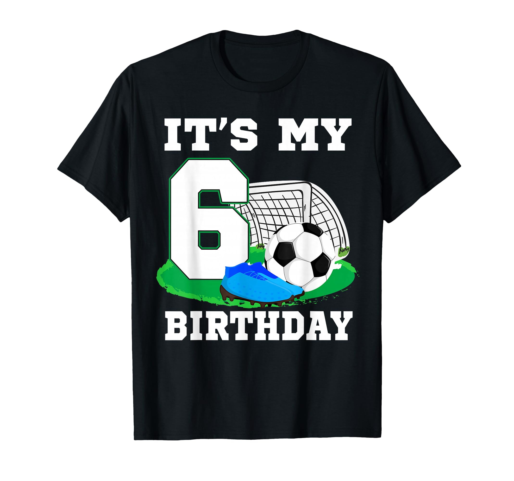 Its My 6 Year Old Birthday Soccer 6Th T-Shirt - Trendy Graphic for Adults - T-Shirt, Sweatshirt, Hoodie
