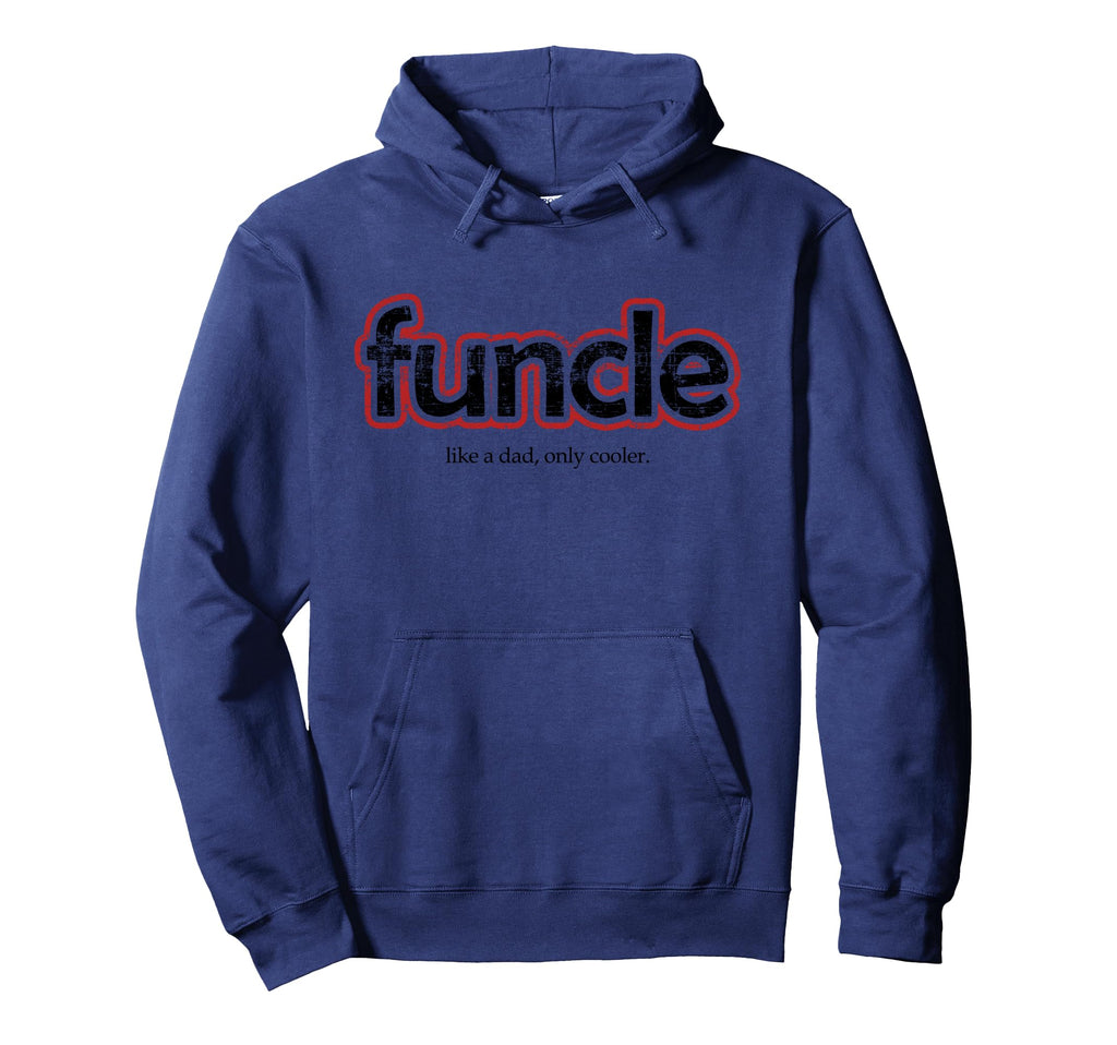 Funcle Definition Funny Joke Gift Hoodie - Casual Everyday Wear Men Women - T-Shirt, Sweatshirt, Hoodie