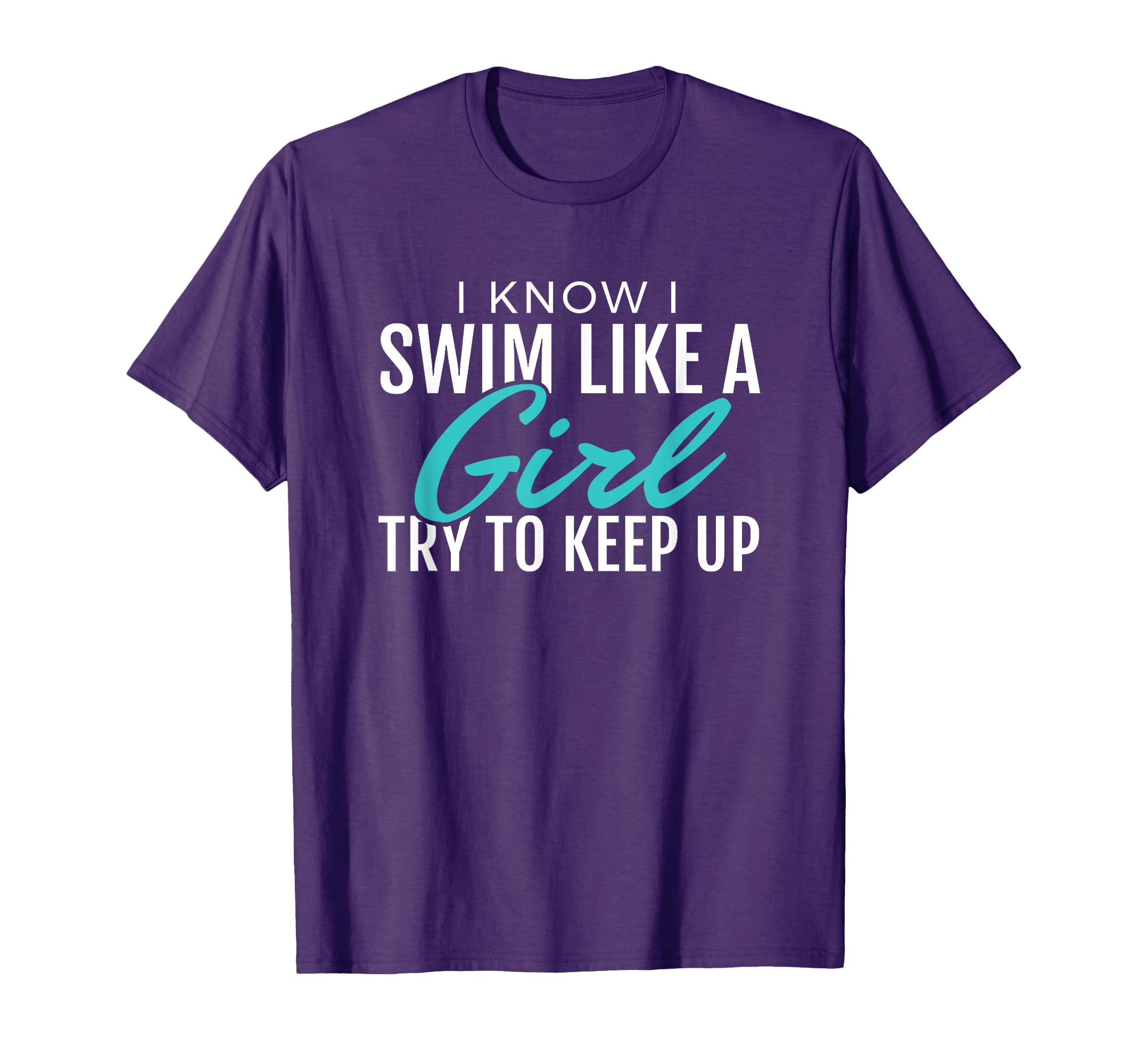 I Swim Like Funny Ladies Swimmer T-Shirt - Casual Everyday Wear Unisex - T-Shirt, Sweatshirt, Hoodie