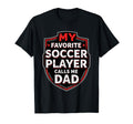 My Favorite Soccer Player Calls Me Dad T-Shirt - Aesthetic Graphic Unisex - T-Shirt, Sweatshirt, Hoodie