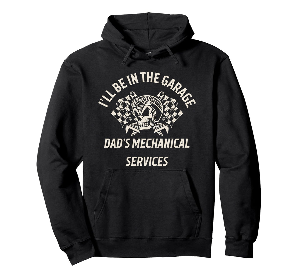 Ill Be Garage Funny Car Mechanic Hoodie - Casual Everyday Wear Men Women - T-Shirt, Sweatshirt, Hoodie