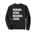 Husband Father Mechanic Legend Funny Sweatshirt - Trendy Graphic Men Women - T-Shirt, Sweatshirt, Hoodie