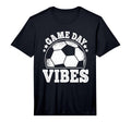 Game Day Vibes Soccer Funny Soccer T-Shirt - Minimalist Print Men Women - T-Shirt, Sweatshirt, Hoodie