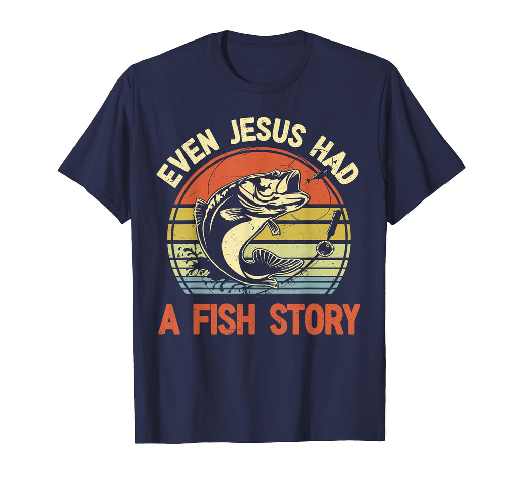 Fishing Even Jesus Had Fish Story T-Shirt - Streetwear Style Men Women - T-Shirt, Sweatshirt, Hoodie