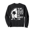 Biggest Fan Soccer Grandpa Soccer Sweatshirt - Aesthetic Graphic Unisex - T-Shirt, Sweatshirt, Hoodie