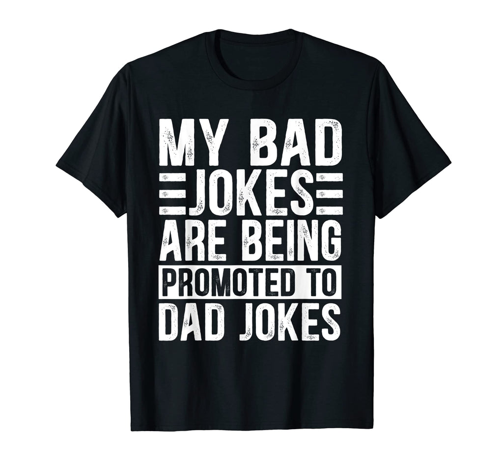 Mens Funny My Bad Jokes Are Being T-Shirt - Aesthetic Graphic for Adults - T-Shirt, Sweatshirt, Hoodie