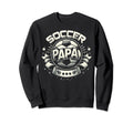 Soccer Papa Family Matching Dad Sweatshirt - Trendy Graphic for Adults - T-Shirt, Sweatshirt, Hoodie