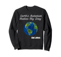 Earths Rotation Makes My Day Dad Sweatshirt - Streetwear Style for Adults - T-Shirt, Sweatshirt, Hoodie