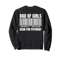 Dad Scan Payment Funny Father Papa Sweatshirt - Novelty Apparel for Adults - T-Shirt, Sweatshirt, Hoodie