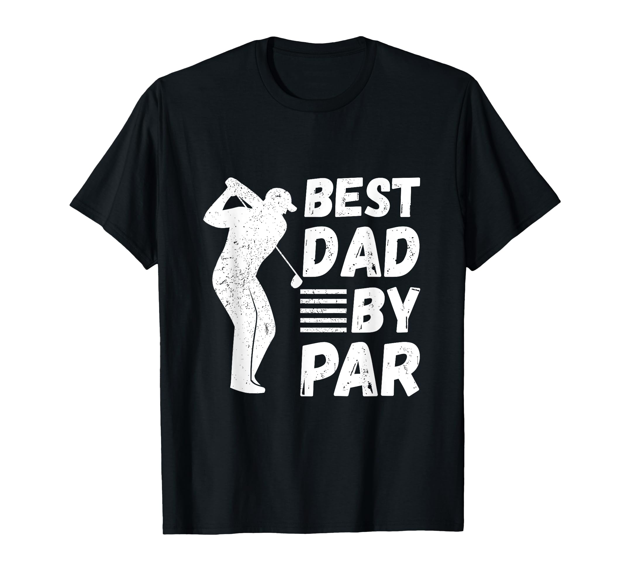 Golf Best Dad Par Golfing Outfit T-Shirt - Casual Everyday Wear Men Women - T-Shirt, Sweatshirt, Hoodie