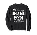 Thats My Grandson Soccer Grandpa Sweatshirt - Novelty Apparel for Adults - T-Shirt, Sweatshirt, Hoodie